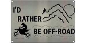 8"x12" I'd Rather Be Off-Road - Dirt Bike w/ Color Options